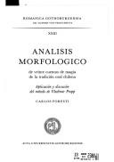 Cover of: Análisis morfológico de veinte cuentos de magia de la tradición oral chilena: aplicación y discusión del método de Vladimir Propp