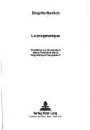 Cover of: La pragmatique: tradition ou révolution dans l'histoire de la linguistique française?