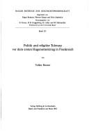 Cover of: Politik und religiöse Toleranz vor dem ersten Hugenottenkrieg in Frankreich by Volker Roeser, Volker Roeser