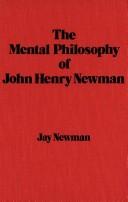 Cover of: The mental philosophy of John Henry Newman