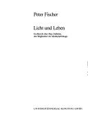 Cover of: Licht und Leben: ein Bericht über Max Delbrück, den Wegbereiter der Molekularbiologie