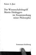 Cover of: Der Wissenschaftsbegriff Martin Heideggers im Zusammenhang seiner Philosophie