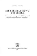 Cover of: Die Beeinflussung des Lesers: Untersuchungen zum pragmatischen Wirkungspotential viktorianischer Romane zwischen 1844 und 1872