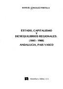 Cover of: Estado, capitalismo y desequilibrios regionales (1845-1900) by Manuel González Portilla