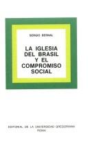 Cover of: La Iglesia del Brasil y el compromiso social: el paso de la Iglesia de la Cristiandad a la Iglesia de los Pobres