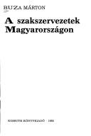Cover of: A szakszervezetek Magyarországon