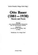 Cover of: Otto Bauer (1881-1938), Theorie und Praxis by Erich Fröschl, Helge Zoitl (Hg.) ; Redaktion, Helge Zoitl.