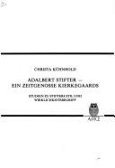 Cover of: Adalbert Stifter, ein Zeitgenosse Kierkegaards: Studien zu Stifters Stil und Wirklichkeitsbegriff