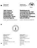 Cover of: 1981 Census information on place of birth, citizenship, and immigration: some facts and figures