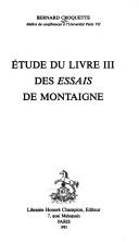 Cover of: Etude du livre III des Essais de Montaigne by Bernard Croquette