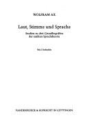 Cover of: Laut, Stimme und Sprache: Studien zu drei Grundbegriffen der antiken Sprachtheorie