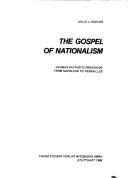 Cover of: The gospel of nationalism: German patriotic preaching from Napoleon to Versailles