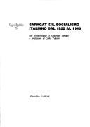 Cover of: Saragat e il socialismo italiano dal 1922 al 1946 by Ugo Indrio