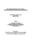Cover of: Inclusions and residuals in steels: effects on fabrication and service behaviour : proceedings of a conference held in Ottawa, Ontario, March 4-5, 1985