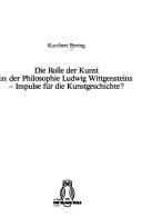 Cover of: Die Rolle der Kunst in der Philosophie Ludwig Wittgensteins, Impulse für die Kunstgeschichte?