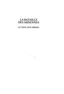 Cover of: La bataille des Ardennes: le choc des armées