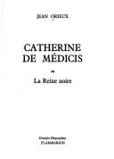 Cover of: Catherine de Médicis, ou, La reine noire
