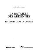 Cover of: La bataille des Ardennes by Luc Rivet