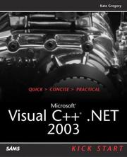 Cover of: Microsoft Visual C++ .NET 2003 Kick Start by Kate Gregory, Kate Gregory