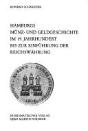 Cover of: Hamburgs Münz- und Geldgeschichte im 19. Jahrhundert bis zur Einführung der Reichswährung