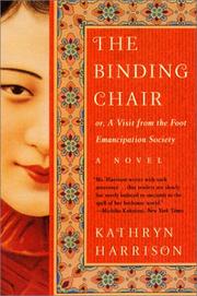 Cover of: The binding chair, or, A visit from the Foot Emancipation Society: a novel