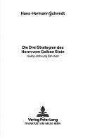 Die drei Strategien des Herrn vom Gelben Stein = by Hans-Hermann Schmidt