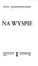 Cover of: Na wyspie by Zofia Romanowiczowa