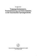 Cover of: Vergangenheitstempora, Textstrukturierung und Zeitverständnis in der französischen Sprachgeschichte