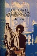 Teología de la liberación by Julio Lois