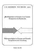 Cover of: Plurilinguisme en Europe et au Canada: perspectives de recherche = Mehrsprachigkeit in Europa und Kanada : Perspektiven der Forschung