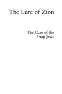 Cover of: The lure of Zion: the case of the Iraqi Jews