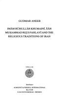 Cover of: Imām Rūḥullāh Khumainī, S̆āh Muḥammad Riẓā Pahlavī, and the religious traditions of Iran