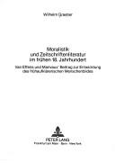 Cover of: Moralistik und Zeitschriftenliteratur im frühen 18. Jahrhundert: Van Effens und Marivaux' Beitrag zur Entwicklung des frühaufklärerischen Menschenbildes
