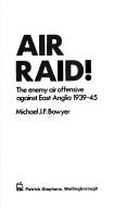 Cover of: Air raid! by Michael J. F. Bowyer