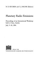 Cover of: Planetary radio emissions: proceedings of an international workshop held at Graz, Austria, July 9-10, 1984