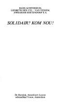 Cover of: Solidair? kom nou!