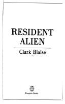 Cover of: Resident alien by Clark Blaise