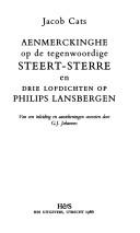 Cover of: Aenmerckinghe op de tegenwoordige steert-sterre ; en, Drie lofdichten op Philips Lansbergen by Jacob Cats