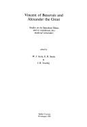 Cover of: Vincent of Beauvais and Alexander the Great: studies on the Speculum maius and its translations into medieval vernaculars