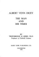 Cover of: Albert Venn Dicey, the man and his times