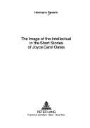 Cover of: The image of the intellectual in the short stories of Joyce Carol Oates