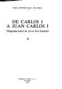Cover of: De Carlos I a Juan Carlos I: segunda parte de Así se hizo España