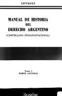 Cover of: Manual de historia del derecho argentino: castellano-indiano/nacional