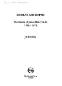 Cover of: Scholar and sceptic: the career of James Henry, M.D., 1798-1876