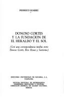 Cover of: Donoso Cortés y la fundación de El Heraldo y El Sol: con una correspondencia inédita entre Donoso Cortés, Ríos Rosas y Sartorius