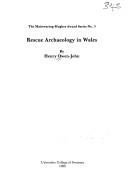 Cover of: Rescue archaeology in Wales | Henry Owen-John