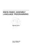 65816/ 65802 assembly language programming by Michael Fischer