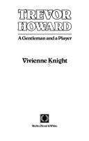 Cover of: Trevor Howard, a gentleman and a player by Vivienne Knight