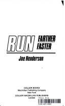 Cover of: Run farther run faster. by Joe Henderson