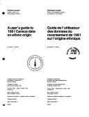 Cover of: A user's guide to 1981 census data on ethnic origin